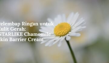 Pelembap Ringan untuk Kulit Gerah